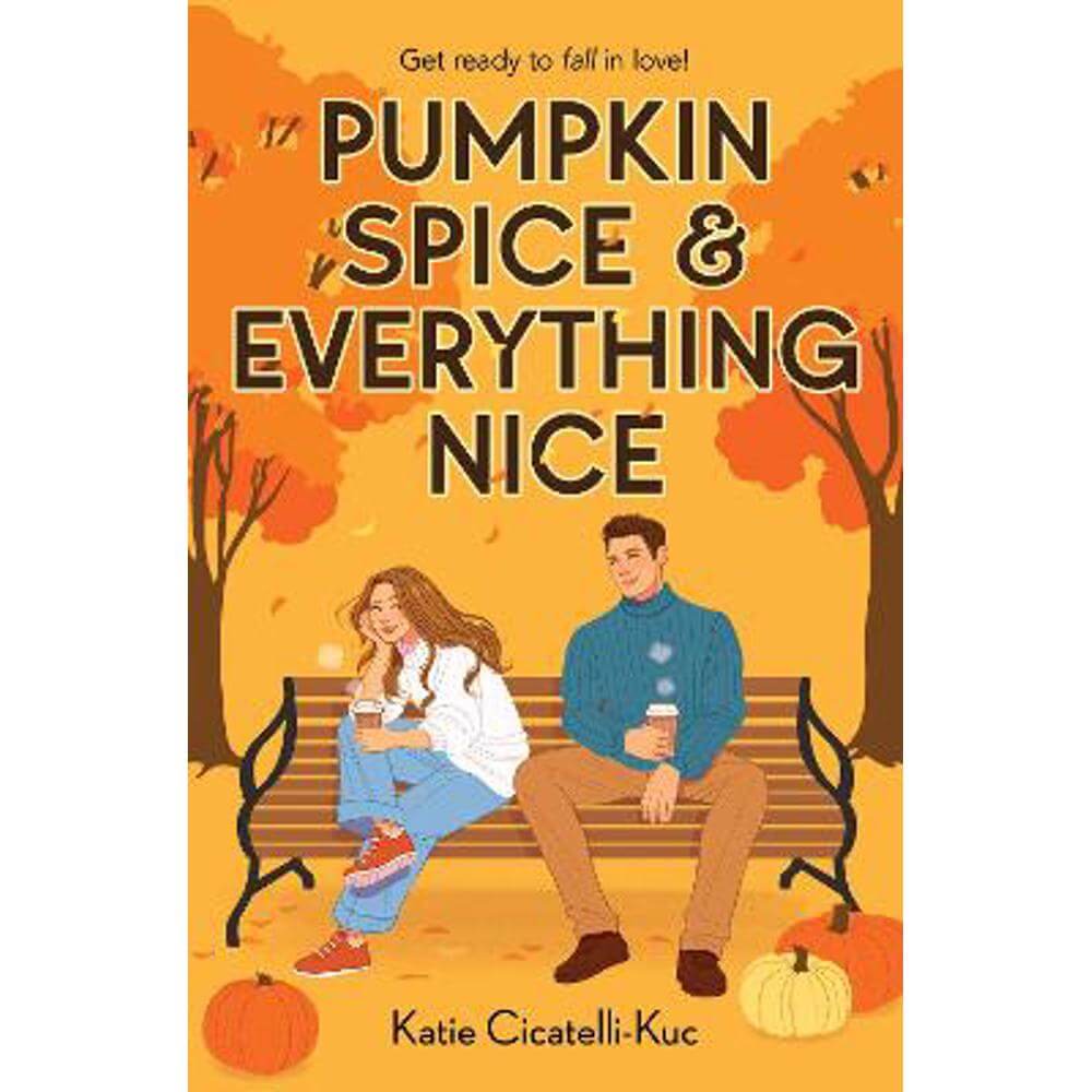 Pumpkin Spice & Everything Nice (Paperback) - Katie Cicatelli-Kuc